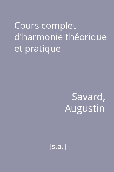 Cours complet d'harmonie théorique et pratique