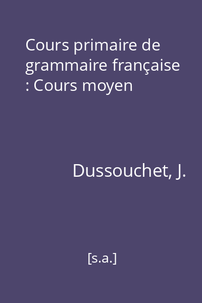 Cours primaire de grammaire française : Cours moyen