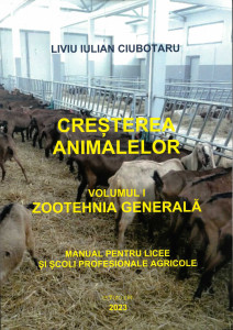 Creşterea animalelor : manual pentru licee şi şcoli profesionale agricole Vol.1 : Zootehnia generală