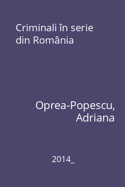 Criminali în serie din România