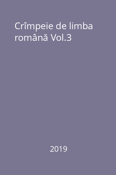 Crîmpeie de limba română Vol.3