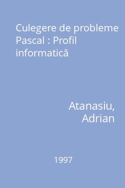 Culegere de probleme Pascal : Profil informatică