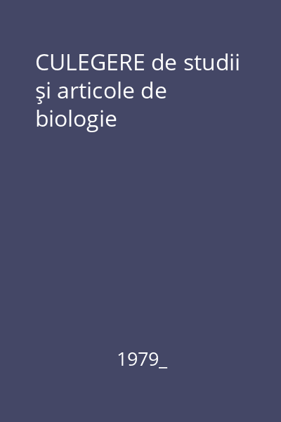 CULEGERE de studii şi articole de biologie