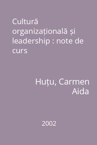 Cultură organizațională și leadership : note de curs