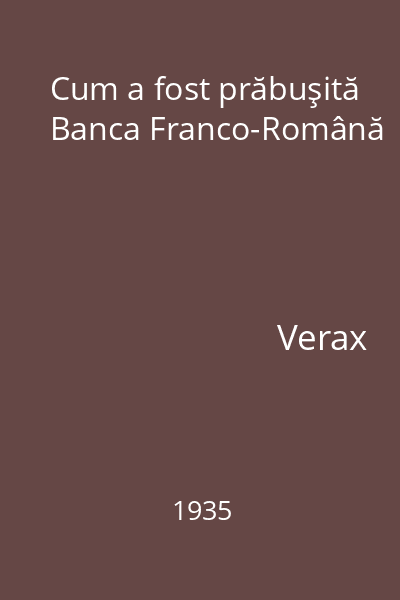 Cum a fost prăbuşită Banca Franco-Română