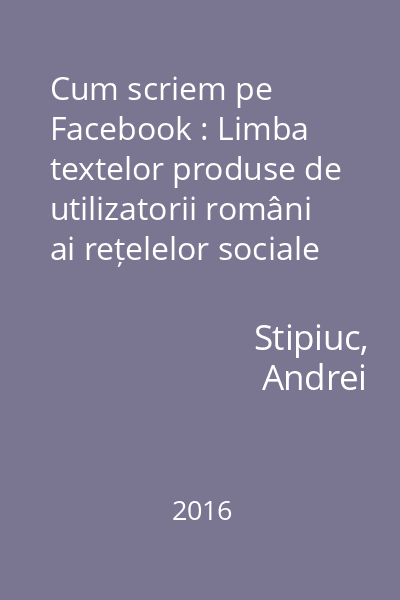 Cum scriem pe Facebook : Limba textelor produse de utilizatorii români ai rețelelor sociale