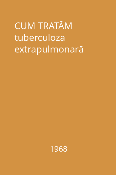CUM TRATĂM tuberculoza extrapulmonară