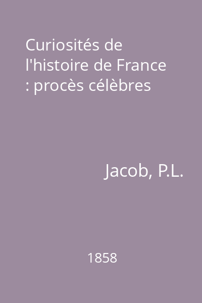 Curiosités de l'histoire de France : procès célèbres