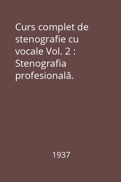 Curs complet de stenografie cu vocale Vol. 2 : Stenografia profesională. Abrevierile