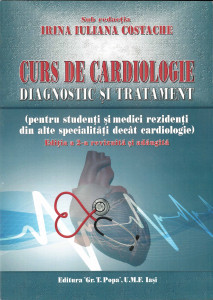 CURS de cardiologie : diagnostic şi tratament : (pentru studenţi şi medici rezidenţi din alte specialităţi decât cardiologie)