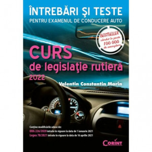 Curs de legislaţie rutieră 2022 : întrebări şi teste pentru examenul de conducere auto