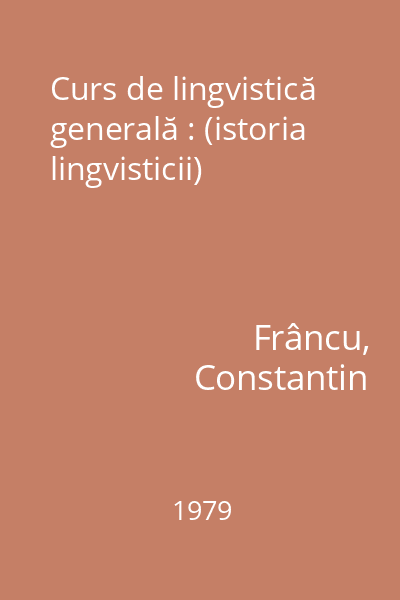 Curs de lingvistică generală : (istoria lingvisticii)