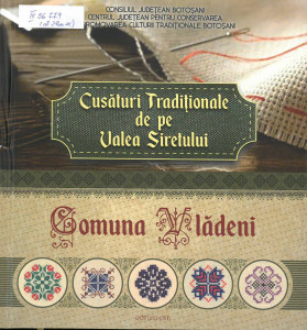 CUSĂTURI tradiționale de pe Valea Siretului : comuna Vlădeni