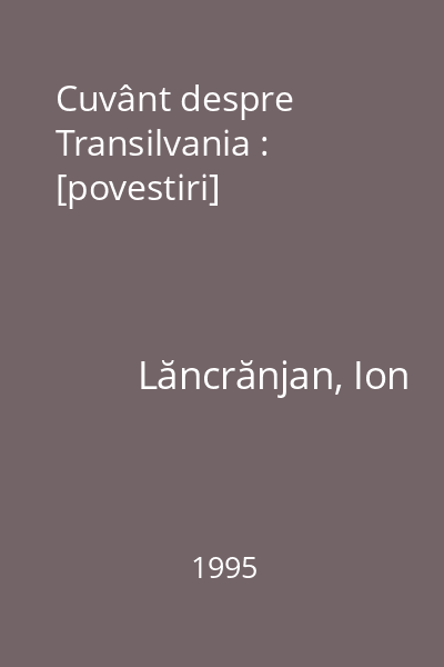 Cuvânt despre Transilvania : [povestiri]