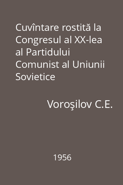 Cuvîntare rostită la Congresul al XX-lea al Partidului Comunist al Uniunii Sovietice