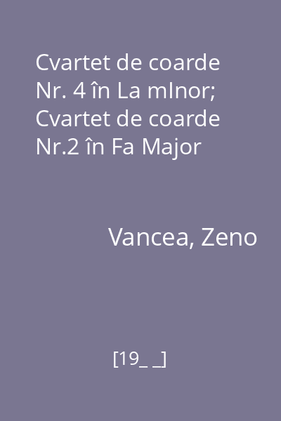 Cvartet de coarde Nr. 4 în La mInor; Cvartet de coarde Nr.2 în Fa Major