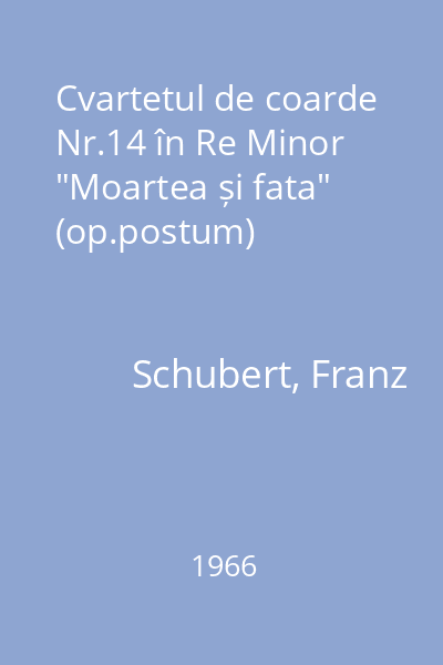 Cvartetul de coarde Nr.14 în Re Minor "Moartea și fata" (op.postum)