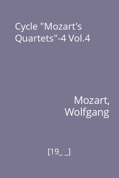 Cycle "Mozart's Quartets"-4 Vol.4