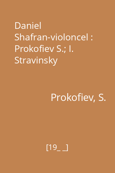 Daniel Shafran-violoncel : Prokofiev S.; I. Stravinsky