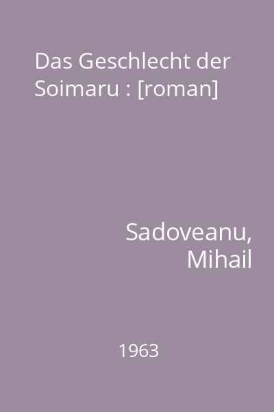 Das Geschlecht der Soimaru : [roman]