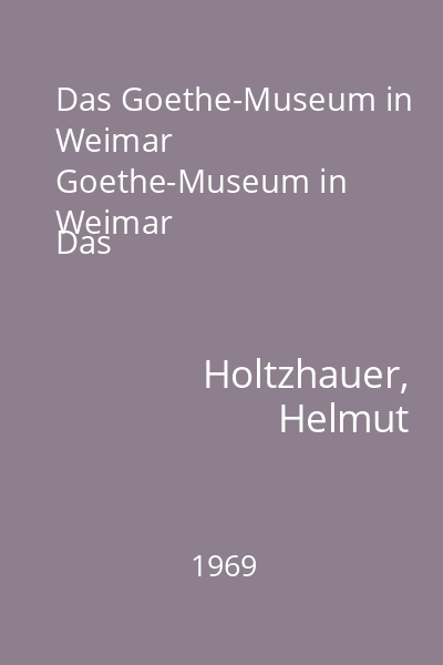 Das Goethe-Museum in Weimar


Das Goethe-Museum in Weimar