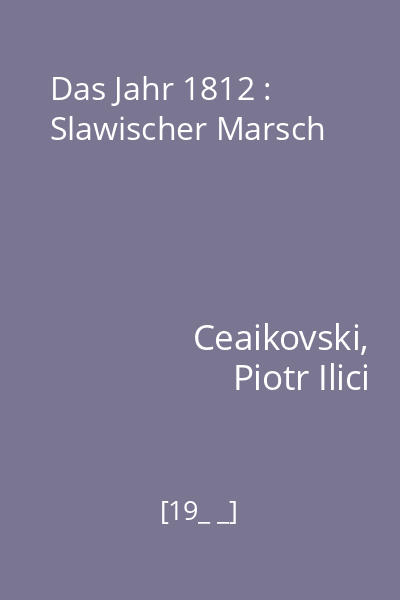 Das Jahr 1812 : Slawischer Marsch