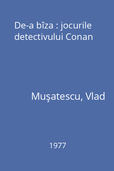 De-a bîza : jocurile detectivului Conan