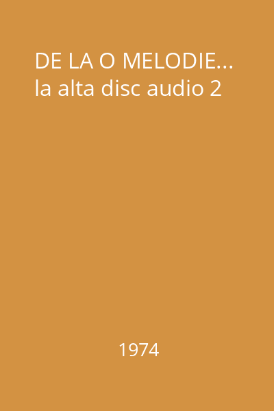 DE LA O MELODIE... la alta disc audio 2