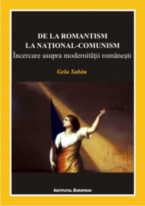 De la romantism la național-comunism : încercare asupra modernității românești