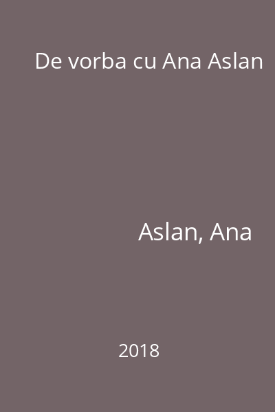 De vorba cu Ana Aslan