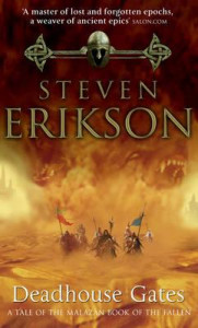 Deadhouse Gates : A Tale of The Malazan Book of the Fallen : [Book 2] : [novel]