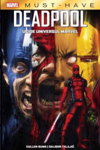 Deadpool ucide Universul Marvel : [5] : [benzi desenate]