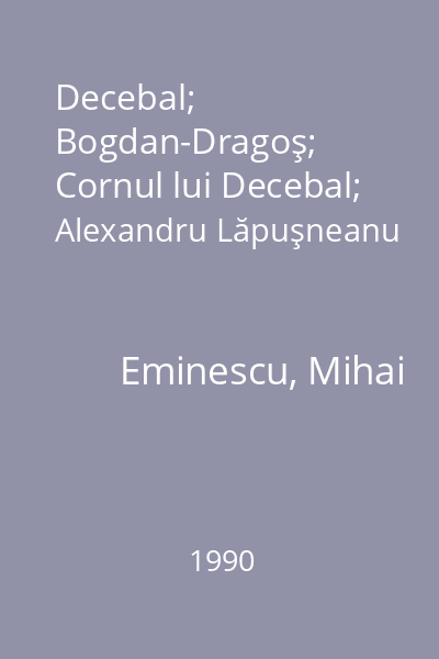 Decebal; Bogdan-Dragoş; Cornul lui Decebal; Alexandru Lăpuşneanu
