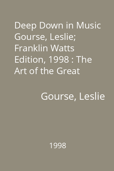 Deep Down in Music   Gourse, Leslie; Franklin Watts Edition, 1998 : The Art of the Great Jazz Bassists