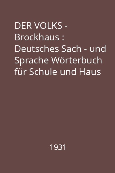 DER VOLKS - Brockhaus : Deutsches Sach - und Sprache Wörterbuch für Schule und Haus
