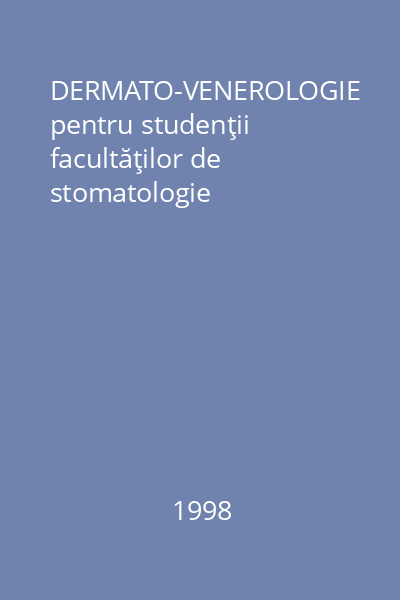 DERMATO-VENEROLOGIE pentru studenţii facultăţilor de stomatologie
