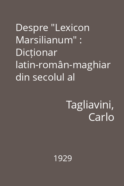 Despre "Lexicon Marsilianum" : Dicționar latin-român-maghiar din secolul al XVII-lea