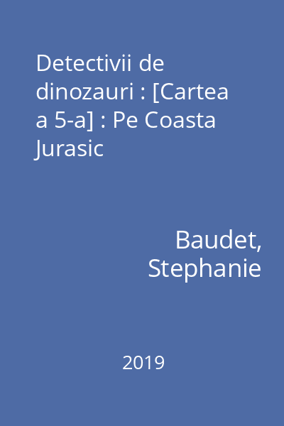Detectivii de dinozauri : [Cartea a 5-a] : Pe Coasta Jurasic