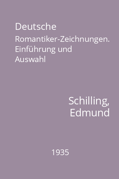 Deutsche Romantiker-Zeichnungen. Einführung und Auswahl