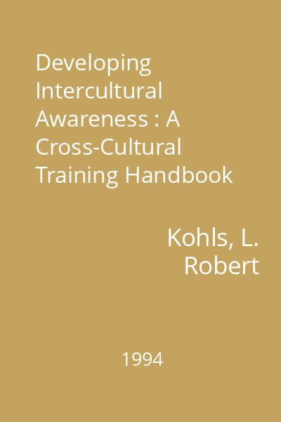 Developing Intercultural Awareness : A Cross-Cultural Training Handbook