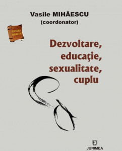 Dezvoltare, educație, sexualitate, cuplu : Brașov, 2015