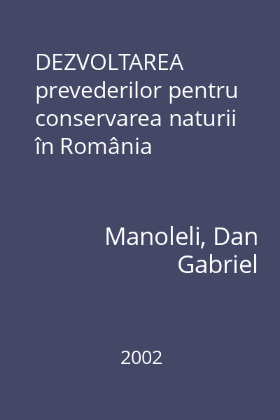 DEZVOLTAREA prevederilor pentru conservarea naturii în România