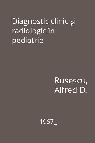 Diagnostic clinic şi radiologic în pediatrie
