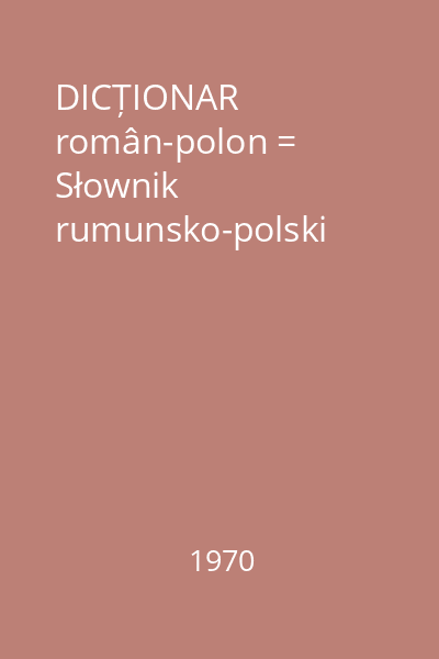 DICȚIONAR român-polon = Słownik rumunsko-polski