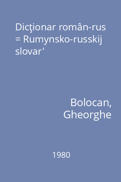 Dicţionar român-rus = Rumynsko-russkij slovar'