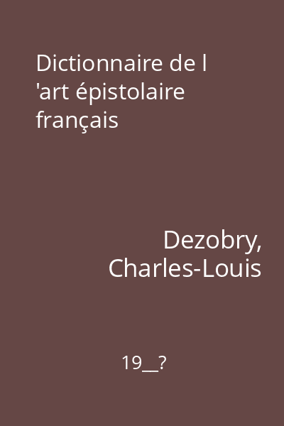 Dictionnaire de l 'art épistolaire français