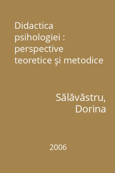 Didactica psihologiei : perspective teoretice şi metodice