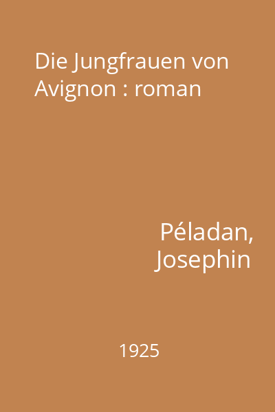 Die Jungfrauen von Avignon : roman