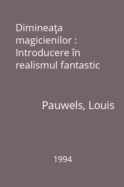 Dimineaţa magicienilor : Introducere în realismul fantastic