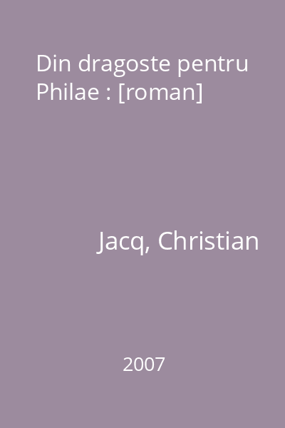 Din dragoste pentru Philae : [roman]
